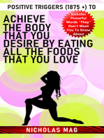 Positive Triggers (1875 +) to Achieve the Body That You Desire by Eating All the Foods That You Love