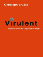 Virulent: Satirische Kurzgeschichten