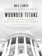 Wounded Titans: American Presidents and the Perils of Power