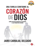 Una familia conforme al corazón de Dios: Cómo edificar hogares de acuerdo a los principios divinos