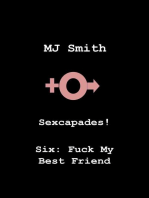 Sexcapades! Six: F**k My Best Friend