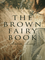 The Brown Fairy Book: 32 Enchanted Tales of Fantastic & Magical Adventures, Sttories from American Indians, Australian Bushmen and African Kaffirs