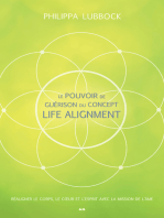 Le pouvoir de guérison du concept Life Alignment: Réaligner le corps, le coeur et l'esprit avec la mission de l'âme