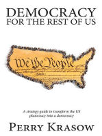 Democracy for the rest of us: A strategy guide to transform the US plutocracy into a democracy