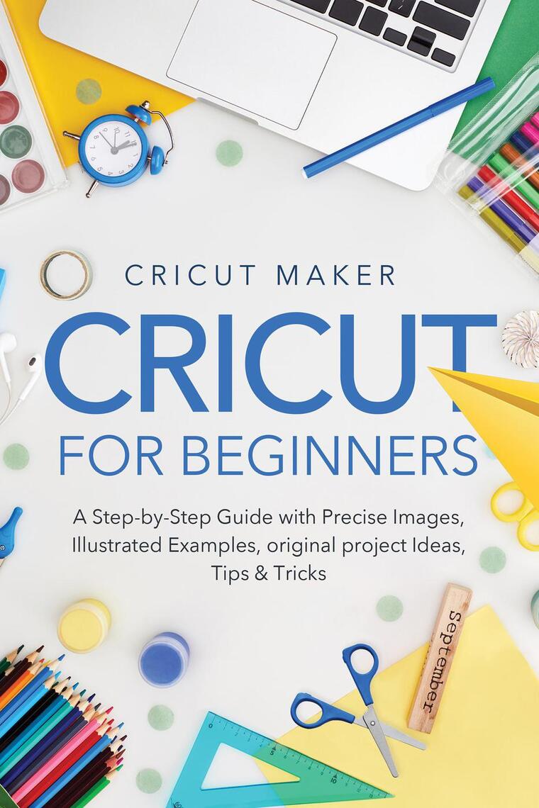 Read Cricut for Beginners A StepbyStep Guide with Precise Images