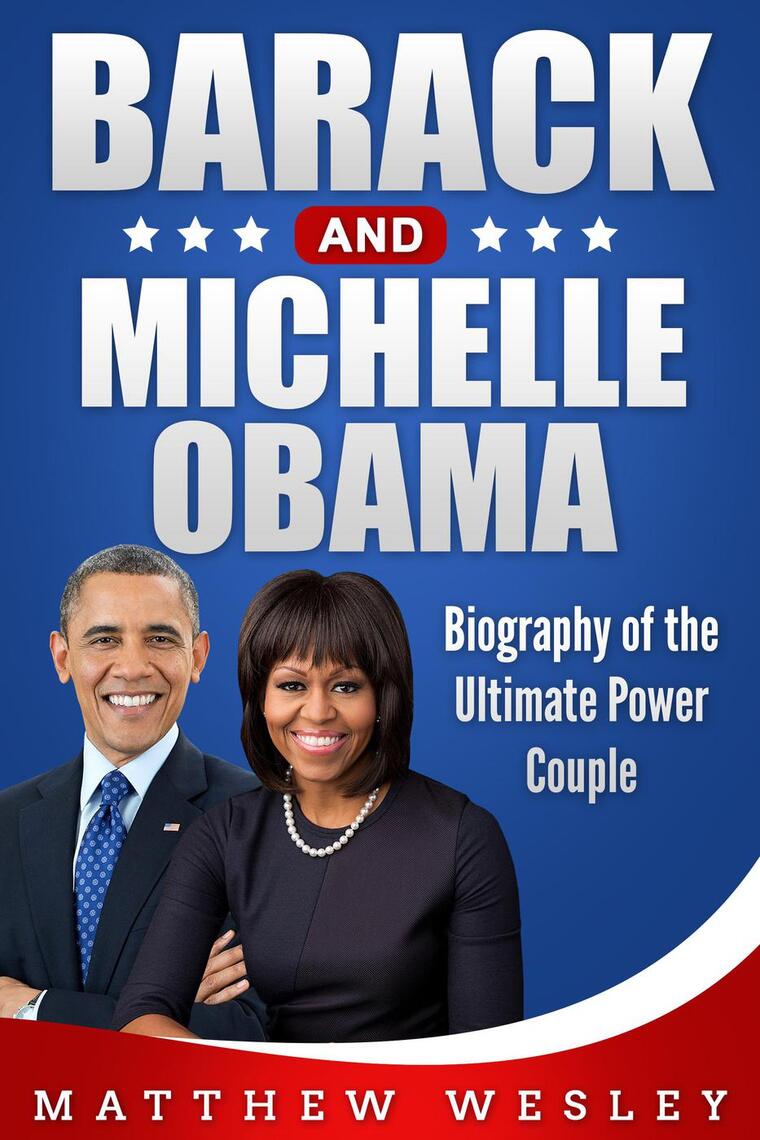 Barack and Michelle Obama: Biography of the Ultimate Power Couple by ...