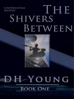 The Shivers Between, Book I