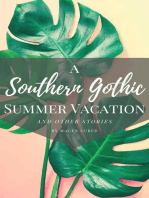 A Southern Gothic Summer Vacation (And Other Stories)