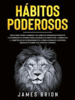 Hábitos poderosos: Descubre Como Cambiar tus Hábitos Permanentemente y a Dominar tu Dinero para Lograr tus Objetivos. 2 Libros en 1- Hábitos de Alto Rendimiento, Cómo Lograr el Control Absoluto sobre tus Gastos y Dinero