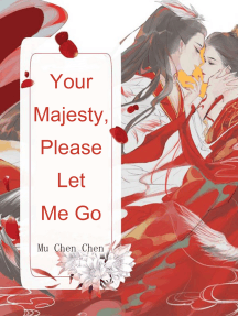 Read Your Majesty Please Let Me Go Online By Mu Chenchen Books