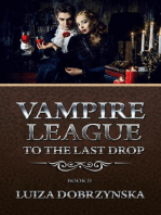 Vampire League - Book II - To The Last Drop: Vampire League, #2