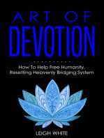 Art Of Devotion: How To Help Free humanity, Resetting Heavenly Bridging System