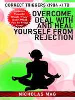 Correct Triggers (1904 +) to Overcome, Deal With and Heal Yourself From Rejection