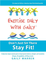 Exercise Daily With Gaily: Don't Just Sit There Stay Fit!