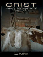 Grist: The Story of Life in Oregon Country, 1835-1854