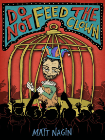 Do Not Feed the Clown by Matt Nagin - Ebook | Scribd