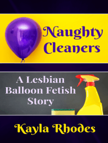Naughty Cleaners: A Lesbian Balloon Fetish Story by Kayla Rhodes ...