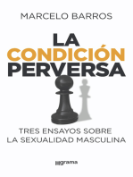 La condición perversa: Tres ensayos sobre la sexualidad masculina