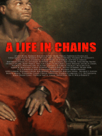 A Life in Chains: The Juneteenth Edition: Novels, Memoirs, Interviews, Testimonies, Studies, Official Records on Slavery and Abolitionism