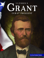 Ulysses S. Grant: Our 18th President