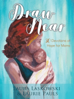Draw Near: Thirty Devotions of Hope for Moms