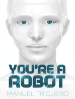 You're a Robot