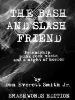 The Bash and Slash Friend