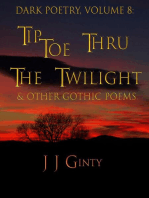 Dark Poetry, Volume 8: Tiptoe Thru The Twilight & Other Gothic Poems: Dark Poetry, #8