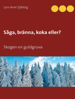 Såga, bränna, koka eller...: Skogen en guldgruva