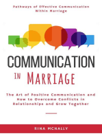Communication in Marriage: The Art of Positive Communication and How to Overcome Conflicts in Relationships and Grow Together