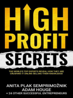 High Profit Secrets: The World’s Top Experts Reveal How They are Crushing It Online Selling Their Knowledge