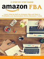 Amazon FBA: Learn How to Sell on Amazon FBA and Start a Profitable and Sustainable Online Business Today