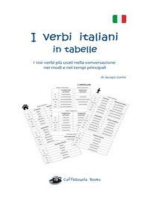 I verbi italiani in tabelle: I 100 verbi più usati nella conversazione nei modi e nei tempi principali