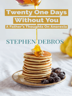 Twenty One Days Without You: A Father’s Thoughts On Anorexia