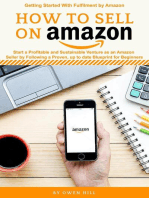 How to Sell on Amazon: Start a Profitable and Sustainable Venture as an Amazon Seller by Following a Proven, up to Date Blueprints for Beginners