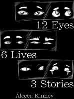 12 Eyes. 6 Lives. 3 Stories.