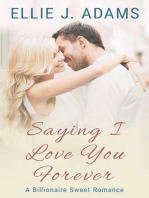 Saying I Love You Forever: New Adult Sweet Romance Series, #3