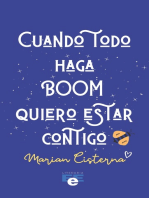 Cuando todo haga boom quiero estar contigo