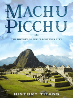 MACHU PICCHU:The History of Peru's Lost Inca City