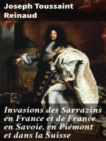 Invasions des Sarrazins en France et de France en Savoie, en Piémont et dans la Suisse: Pendant les 8e, 9e et 10e siècles de notre ère