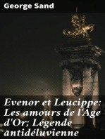 Evenor et Leucippe: Les amours de l'Âge d'Or; Légende antidéluvienne