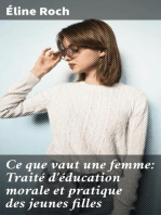 Ce que vaut une femme: Traité d'éducation morale et pratique des jeunes filles