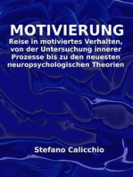 Motivierung: Reise in motiviertes Verhalten, von der Untersuchung innerer Prozesse bis zu den neuesten neuropsychologischen Theorien