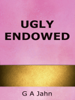 Ugly Endowed