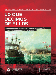 Lo que decimos de ellos: La Guerra del Pacífico en la historiografía y manuales escolares peruanos
