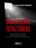 Organizações Totalitárias: Esquadrões da Morte, Tribunais do Crime e o Hospital Colônia de Barbacena