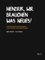 HENDRIK, WIR BRAUCHEN WAS NEUES!: Survival-Guide für die Entwicklung neuer Produkte und Dienstleistungen durch Scrum, Design Thinking und Kanban