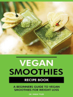 Vegan Smoothies Recipe Book: A Beginners Guide to Vegan Smoothies for Weight Loss