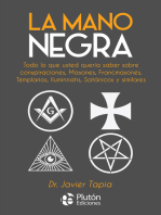 La Mano Negra: Todo lo que usted quería saber sobre conspiraciones, masones, francmasones, templarios, iluminnatis, satánicos y similares