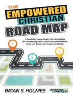 The Empowered Christian Road Map: A Guide for Evangelicals: 8 Key Principles for Unswerving Faith, Laser-Focused Direction, and a Life Driven by Purpose and Action